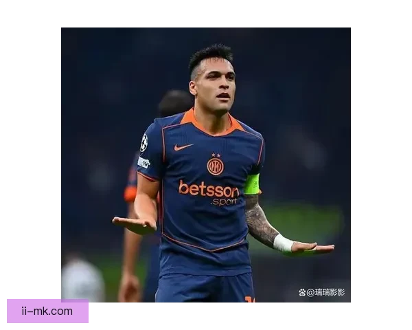 劳塔罗斩获意甲金靴与国米续签顶薪长约助力球队未来